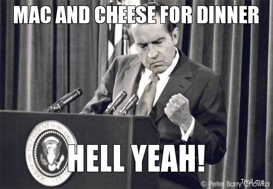 Image: http://www.lifeinpleasantville.com/wp-content/uploads/2015/04/mac-and-cheese-for-dinner-hell-yeah.jpg