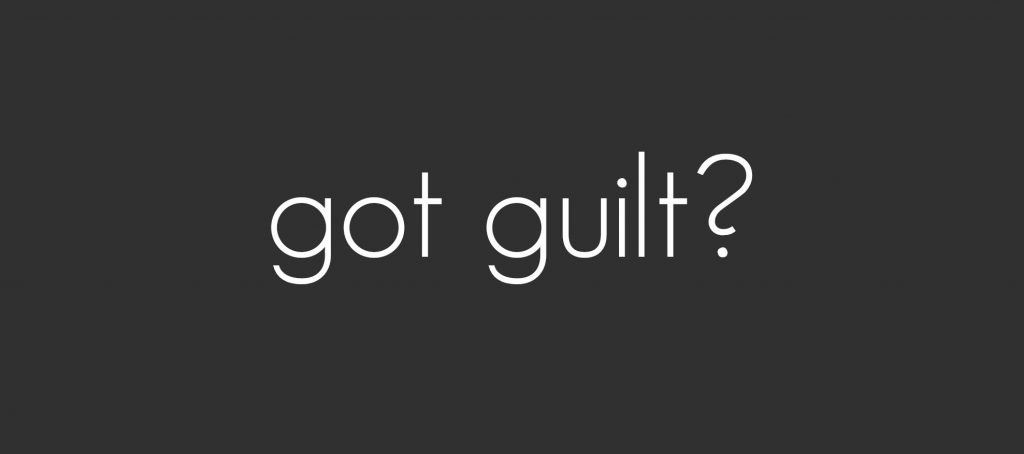 Got guilt? Get over yourself!. self care, guilt, mommy guilt,